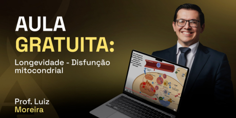 Aula Gratuita com Luiz Moreira: Longevidade - Disfunção Mitocondrial