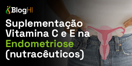 Suplementação Vitamina C e E na Endometriose