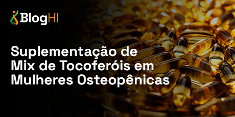 Suplementação de Mix de Tocoferóis em Mulheres Osteopênicas