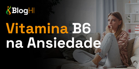 Suplementação de Vitamina B6 na Ansiedade Autorrelatada
