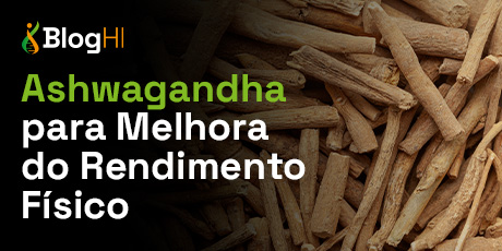 Ashwagandha para Melhora do Rendimento Físico
