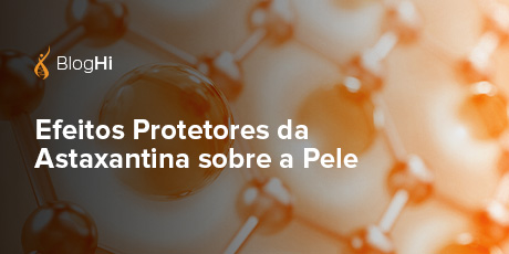 Efeitos da Astaxantina sobre a Pele Evidências Recentes, Possíveis Mecanismos e Indicações 
