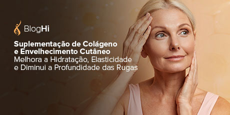 Suplementação de Colágeno e Envelhecimento Cutâneo Melhora a Hidratação, Elasticidade e Diminui a Profundidade das Rugas