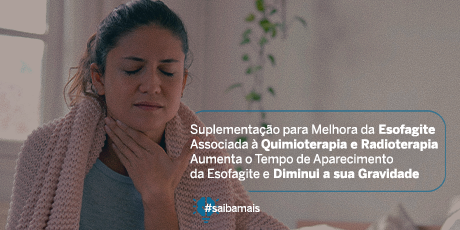 Suplementação para Melhora da Esofagite Associada à Quimioterapia e Radioterapia