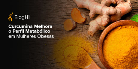 Curcumina Melhora o Perfil Metabólico em Mulheres Obesas Melhora o Perfil Lipídico, Glicêmico, IMC e os Biomarcadores Inflamatórios