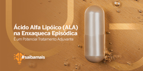 Ácido Alfa Lipóico (ALA) na Enxaqueca Episódica É um Potencial Tratamento Adjuvante 