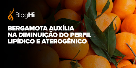 Bergamota Auxilia na Diminuição do Perfil Lipídico e Aterogênico  Promove Elevação dos Níveis de HDL-Colesterol