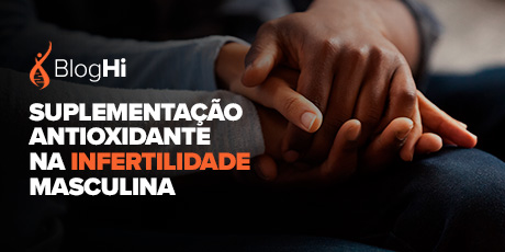 Suplementação Antioxidante na Infertilidade Masculina
