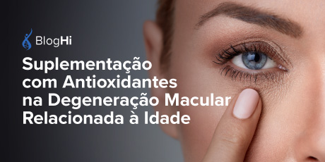 Suplementação com Antioxidantes na Degeneração Macular Relacionada à Idade
