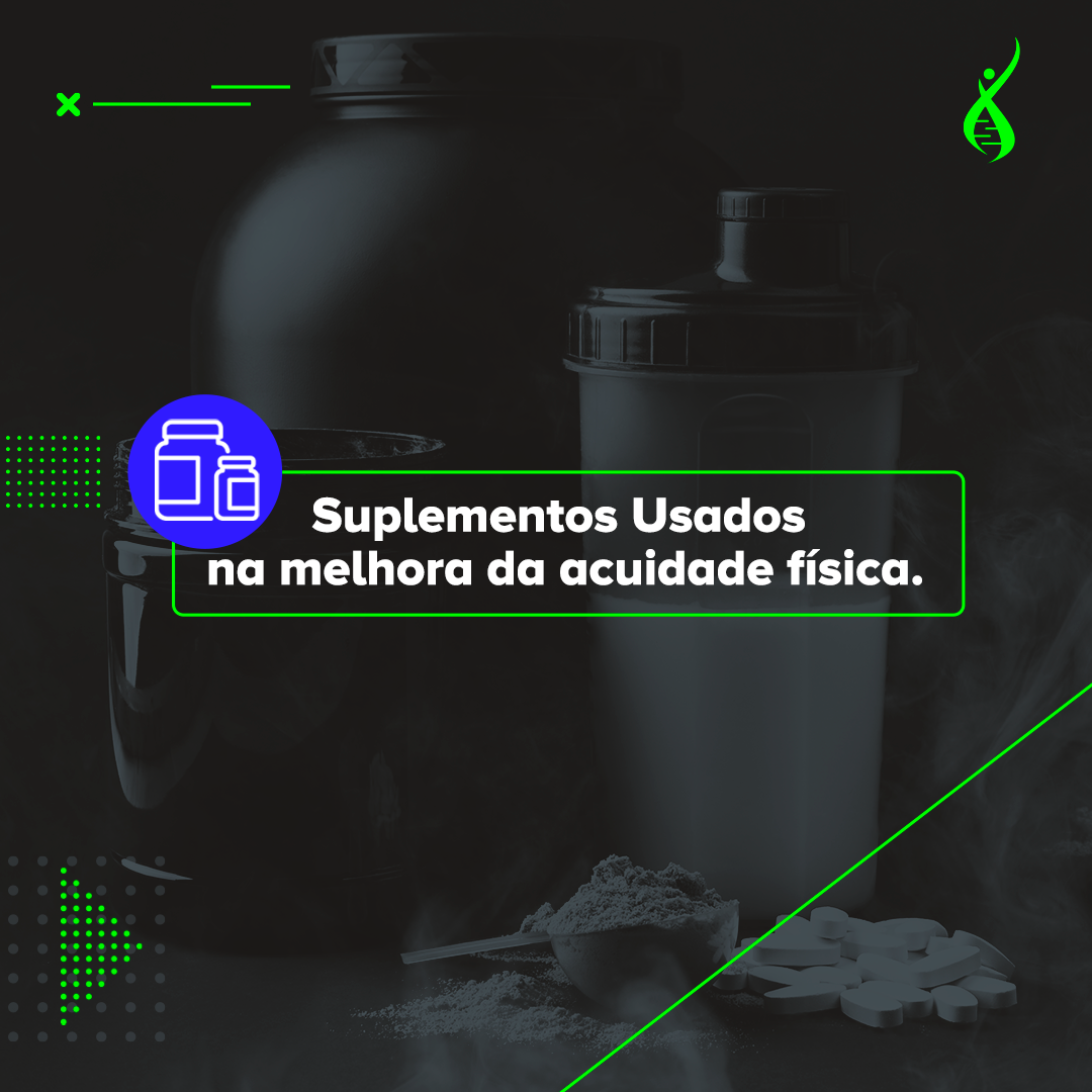 Suplementos Usados na Melhora da Acuidade Física